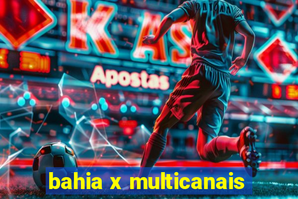 bahia x multicanais